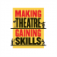 Making Theatre Gaining Skills