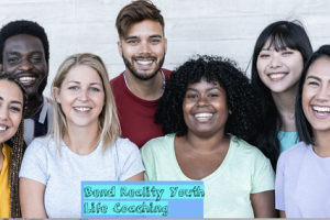 BEND REALITY: YOUTH LIFE COACHING 
