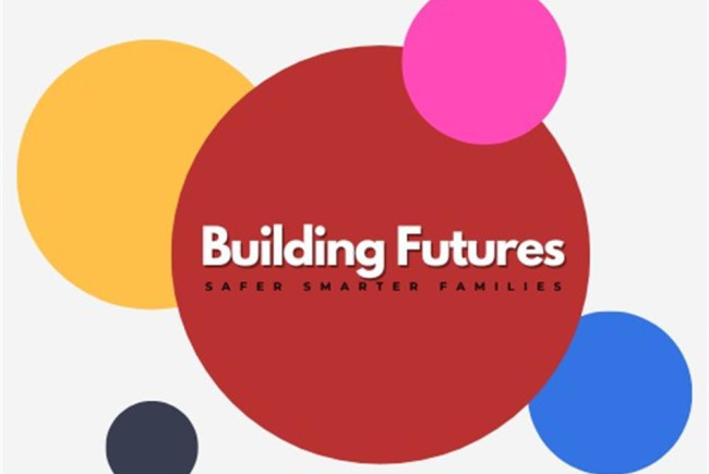 Building Futures : Safer, Smarter Families