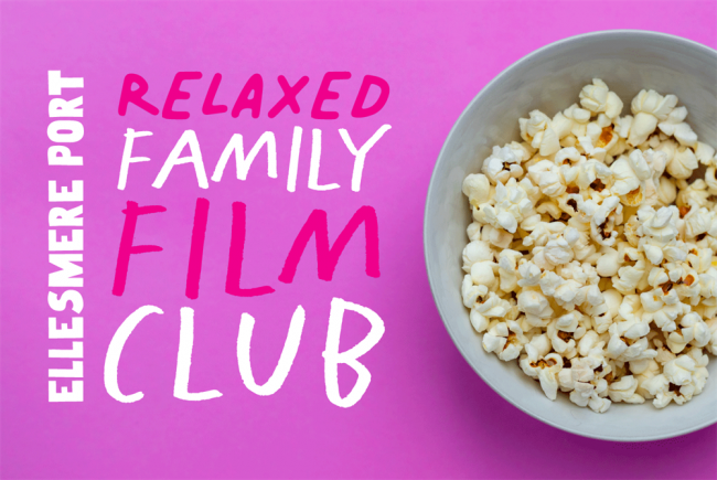 Relaxed family film club Ellesmere Port