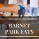 Barnet Park Eats
