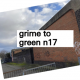 Grime to Green N17