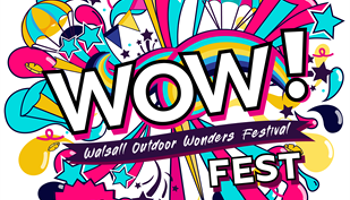 WOW! Fest - Walsall Outdoor Wonders 
